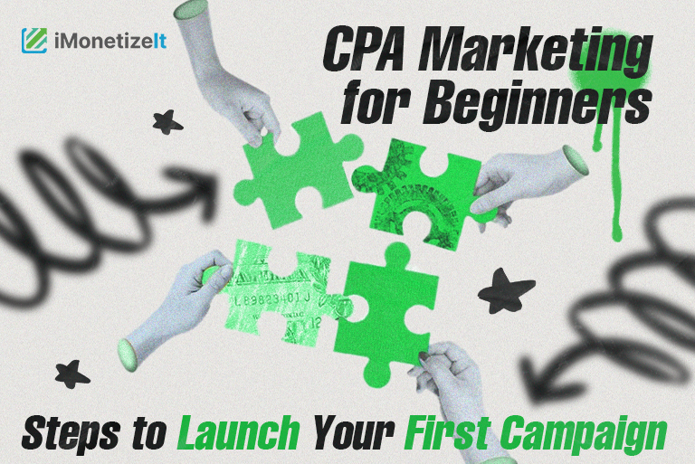 CPA Marketing for Beginners: Steps to Launch Your First Campaign